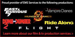 Pro Care is Proud to have supported Fast & Furious 7, Flight, the Hunger Games, Dumb & Dumber 2, and Ride Along with EMS Services